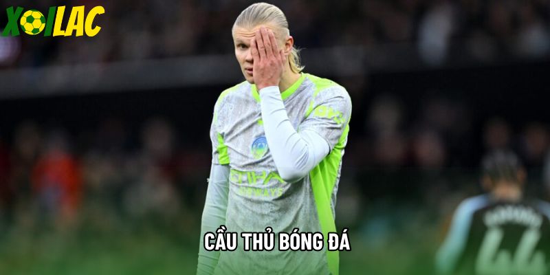 Cầu Thủ Bóng Đá - Những Biểu Tượng Vĩ Đại Của Làng Túc Cầu Tại Xoilac