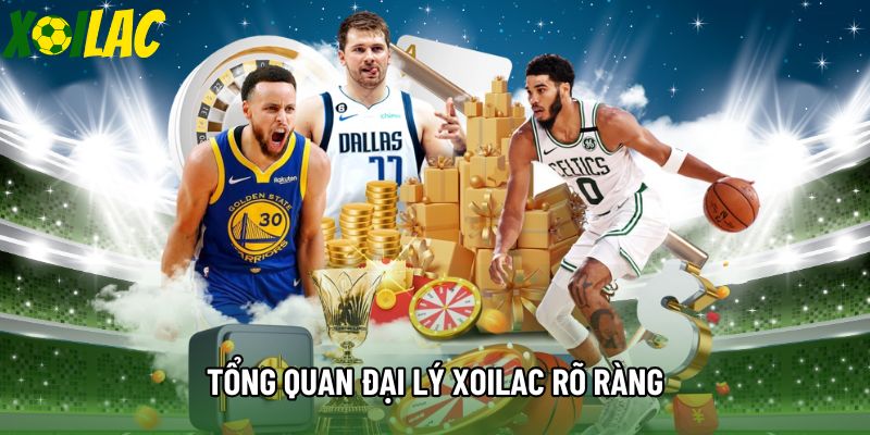 Tổng quan đại lý Xoilac rõ ràng