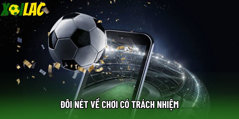 Đôi nét về chơi có trách nhiệm Đôi nét về chơi có trách nhiệm