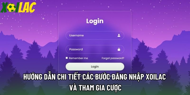 Hướng dẫn chi tiết các bước đăng nhập xoilac và tham gia cược