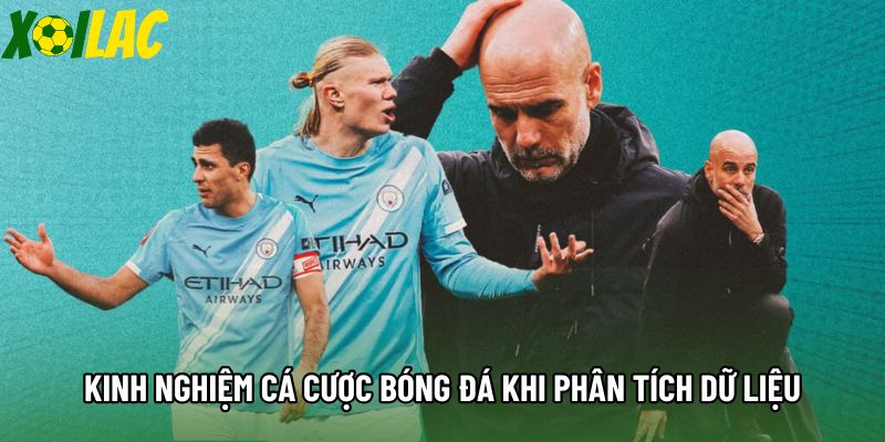 Kinh nghiệm cá cược bóng đá khi phân tích dữ liệu Kinh nghiệm cá cược bóng đá khi phân tích dữ liệu