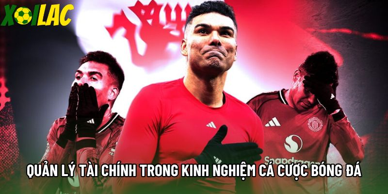 Quản lý tài chính trong kinh nghiệm cá cược bóng đá Quản lý tài chính trong kinh nghiệm cá cược bóng đá