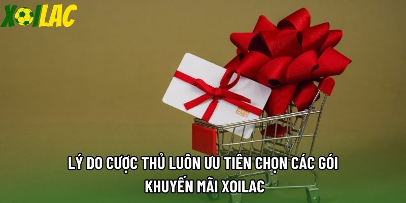 Lý do cược thủ luôn ưu tiên chọn các gói khuyến mãi xoilac Lý do cược thủ luôn ưu tiên chọn các gói khuyến mãi xoilac