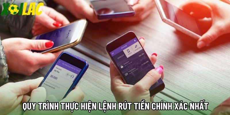 Quy trình thực hiện lệnh rút tiền chính xác nhất Quy trình thực hiện lệnh rút tiền chính xác nhất