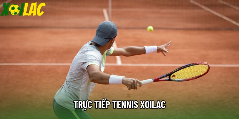 Trực Tiếp Tennis Xoilac - Hệ Thống Phát Sóng Quần Vợt Trực Tuyến Số 1 Tại Xoilac